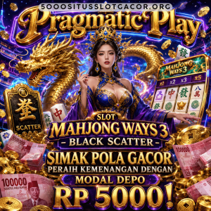 Slot Mahjong Ways 3 Black Scatter, Simak Pola Gacor Peraih Kemenangan dengan Modal Depo Rp 5000!